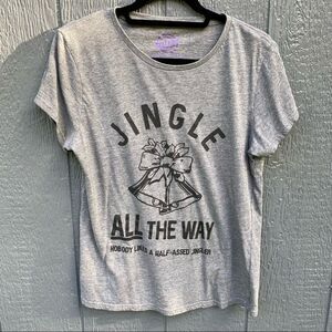 Jingle All The Way Nobody Likes A Half Assed Jingler T-Shirt